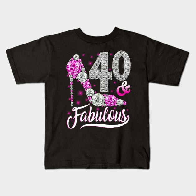 40 and Fabulous T-Shirt 40th Birthday Gift Women Kids T-Shirt by Danielsmfbb